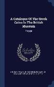 A Catalogue of the Greek Coins in the British Museum: Phrygia