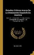 Estudios Críticos Acerca De La Dominación Española En América: Colón Y Los Españoles. 2. Hubo Derecho Á Conquistar La América? 3. La Conquista Del Per