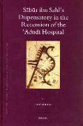 S&#257,b&#363,r Ibn Sahl's Dispensatory in the Recension of the &#703,a&#7693,ud&#299, Hospital