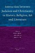 Interaction Between Judaism and Christianity in History, Religion, Art and Literature