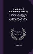 Principles of Domestic Engineering: Or, the What, Why and How of a Home, An Attempt to Evolve a Solution of the Domestic Labor and Capital Problem - T