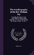 The Autobiography of the REV. William Jay: With Reminiscences of Some Distinguished Contemporaries, Selections from His Correspondence, and Literary R