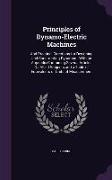 Principles of Dynamo-Electric Machines: And Practical Directions for Designing and Constructing Dynamos: With an Appendix Containing Several Articles