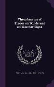 Theophrastus of Eresus on Winds and on Weather Signs