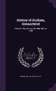 History of Durham, Connecticut: From the First Grant of Land in 1662 to 1866