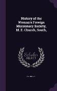 History of the Woman's Foreign Missionary Society, M. E. Church, South