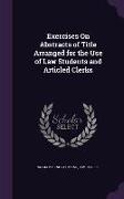 Exercises on Abstracts of Title Arranged for the Use of Law Students and Articled Clerks