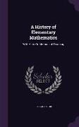 A History of Elementary Mathematics: With Hints On Methods of Teaching