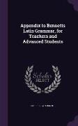 Appendix to Bennetts Latin Grammar, for Teachers and Advanced Students