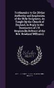 Testimonies to the Divine Authority and Inspiration of the Holy Scriptures, as Taught by the Church of England, in Reply to the Statements of J.E. Ste