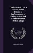 The Dramatic List, a Record of the Principal Performances of Living Actors and Actresses of the British Stage