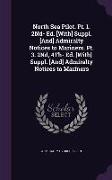 North Sea Pilot. PT. 1. 2nd- Ed. [With] Suppl. [And] Admiralty Notices to Mariners. PT. 3. 2nd, 4th- Ed. [With] Suppl. [And] Admiralty Notices to Mari