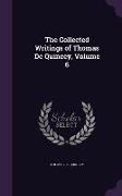 The Collected Writings of Thomas de Quincey, Volume 6