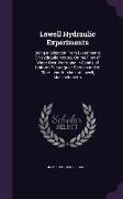 Lowell Hydraulic Experiments: Being a Selection from Experiments on Hydraulic Motors, on the Flow of Water Over Weirs, and in Canals of Uniform Rect