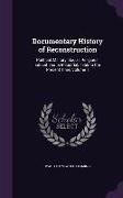 Documentary History of Reconstruction: Political, Military, Social, Religious, Educational & Industrial, 1865 to the Present Time, Volume 1