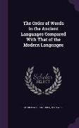 The Order of Words in the Ancient Languages Compared with That of the Modern Languages