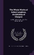 The Whole Works of Robert Leighton, Archbishop of Glasgow: To Which Is Prefixed a Life of the Author, Volume 4