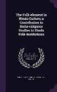 The Folk-element in Hindu Culture, a Contribution to Socio-religious Studies in Hindu Folk-institutions