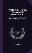 On the Sources of the Homoeopathic Materia Medica: Three Lectures Delivered at the London Homoeopathic Hospital in January, 1877