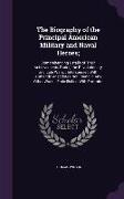 The Biography of the Principal American Military and Naval Heroes,: Comprehending Details of Their Achievements During the Revolutionary and Late Wars