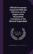 Official Documents Connected with the Definition of the Dogma of the Immaculate Conception of the Blessed Virgin Mary