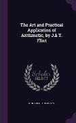 The Art and Practical Application of Arithmetic, by J.& T. Flint