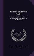 Ancient Devotional Poetry: Devotional Poetry. Now First Published from a Manuscript of the Xvith or Xviith Century