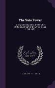 The Veto Power: Its Origin, Development, and Function in the Government of the United States (1789-1889)