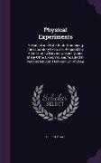 Physical Experiments: A Manual and Note Book: Containing the Laboratory Exercises Required for Admission to Harvard University, and Many Oth