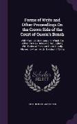 Forms of Writs and Other Proceedings on the Crown Side of the Court of Queen's Bench: With Practical Directions: To Which Are Added the New Rules and