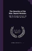 The Beauties of the Hon. Daniel Webster: Selected and Arranged, With a Critical Essay On His Genius and Writings