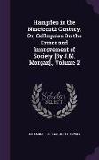 Hampden in the Nineteenth Century, Or, Colloquies On the Errors and Improvement of Society [By J.M. Morgan]., Volume 2