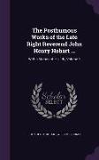 The Posthumous Works of the Late Right Reverend John Henry Hobart ...: With a Memoir of His Life, Volume 1