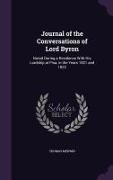 Journal of the Conversations of Lord Byron: Noted During a Residence with His Lordship at Pisa, in the Years 1821 and 1822