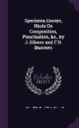 Specimen Essays, Hints on Composition, Punctuation, &C., by J. Gibson and F.R. Burrows