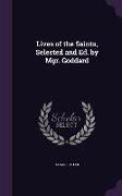 Lives of the Saints, Selected and Ed. by Mgr. Goddard