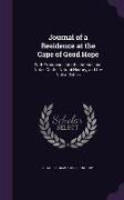 Journal of a Residence at the Cape of Good Hope: With Excursions Into the Interior, and Notes On the Natural History, and the Native Tribes