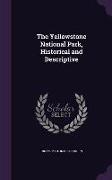 The Yellowstone National Park, Historical and Descriptive