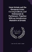 Great Britain and the European Crisis. Correspondence, and Statements in Parliament, Together With an Introductory Narrative of Events