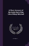 A Short Account of the Early Part of the Life of Mary Mitchell