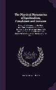 The Physical Phenomena of Spiritualism, Fraudulent and Genuine: Being a Brief Account of the Most Important Historical Phenomena, a Criticism of Their