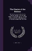 The Charter of the Nations: Or, Free Trade and Its Results: An Essay on the Recent Commercial Policy of the United Kingdom, to Which the Council o