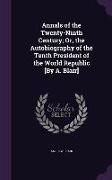 Annals of the Twenty-Ninth Century, Or, the Autobiography of the Tenth President of the World Republic [By A. Blair]