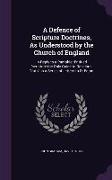 A Defence of Scripture Doctrines, As Understood by the Church of England: In Reply to a Pamphlet Entitled 'scripture the Only Guide to Religious Truth