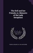 The Doll and Her Friends, Or, Memoirs of the Lady Seraphina