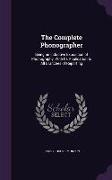 The Complete Phonographer: Being an Inductive Exposition of Phonography: With Its Application to All Branches of Reporting