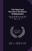 The Court Leet Records of the Manor of Manchester: From the Year 1552 to the Year 1686, and from the Year 1731 to the Year 1846, Volume 7