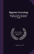 Egyptian Chronology: An Attempt to Conciliate the Ancient Schemes and to Educe a Rational System