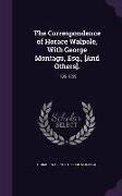 The Correspondence of Horace Walpole, with George Montagu, Esq., [And Others].: 1735-1759