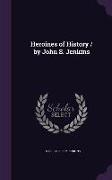 Heroines of History / By John S. Jenkins